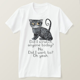 Did I Scratch Anyone Today T-Shirt