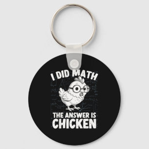 Did math the answer is chicken funny chicken math key ring