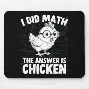 Did math the answer is chicken funny chicken math mouse pad