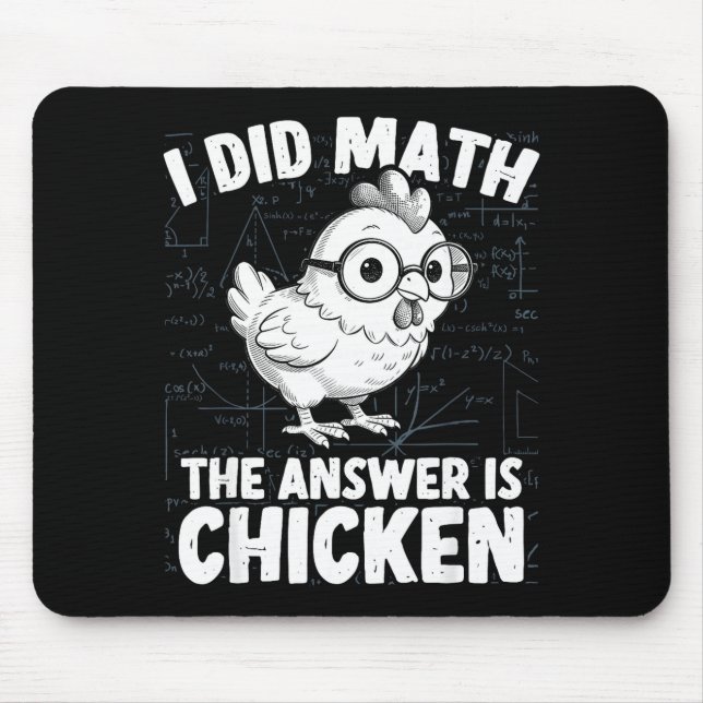 Did math the answer is chicken funny chicken math mouse pad (Front)
