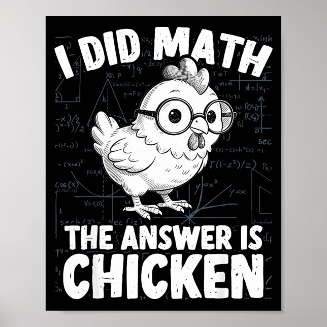 Did math the answer is chicken funny chicken math poster (Front)