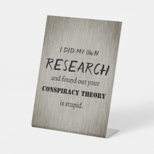 Did My Own Research Pedestal Sign