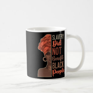 Did Not Benefit Black People History Month 2 Coffee Mug