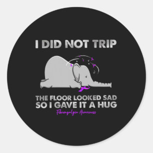 Did Not Trip The Floor Looked Sad So I Gave It A H Classic Round Sticker