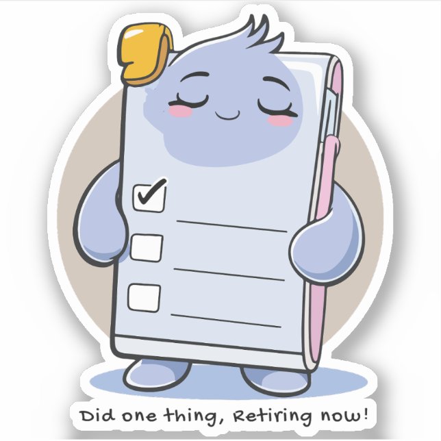 Did One Thing Retiring Now – Funny Burnout Sticker (Front)