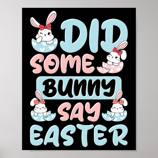 Did Some Bunny Say Easter  Poster (Front)