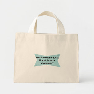 Did Somebody Call For A Dental Hygienist Mini Tote Bag