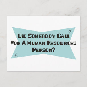 Did Somebody Call For A Human Resources Person Postcard