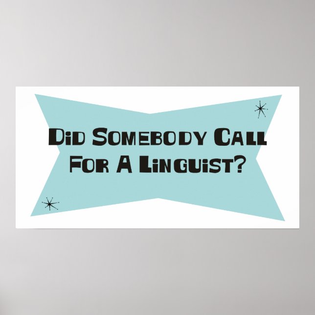 Did Somebody Call For A Linguist Poster (Front)