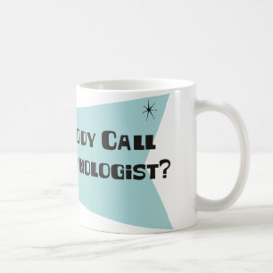 Did Somebody Call For An Immunologist Coffee Mug