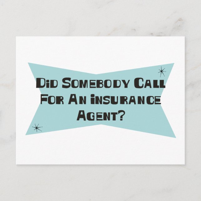 Did Somebody Call For An Insurance Agent Postcard (Front)