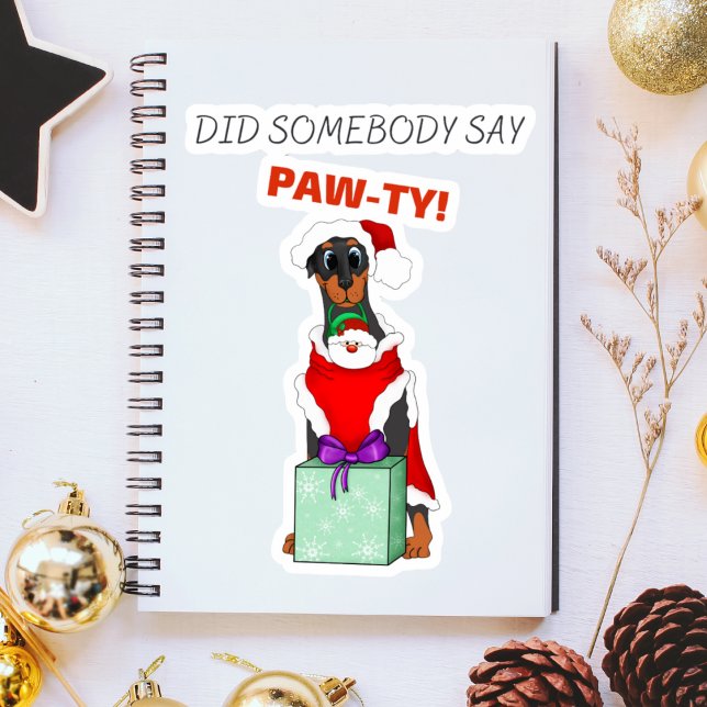 Did Somebody Say Paw-ty! Cute Doberman Christmas (Doberman lovers unite with 'Did Somebody Say Paw-ty!' - Festive sticker fun!)