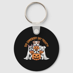 Did Somebody Say Treat Funny Halloween Dog Ghost Key Ring