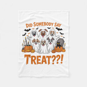 Did Somebody Say Treat Ghost Dogs Halloween Costum Fleece Blanket