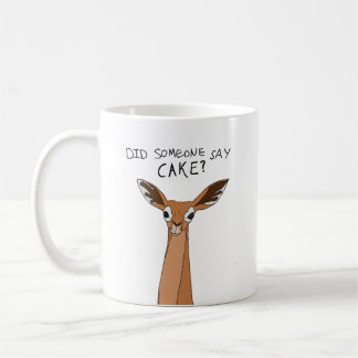 Did Someone Say Cake? Coffee Mug