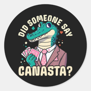Did Someone Say Canasta Classic Round Sticker