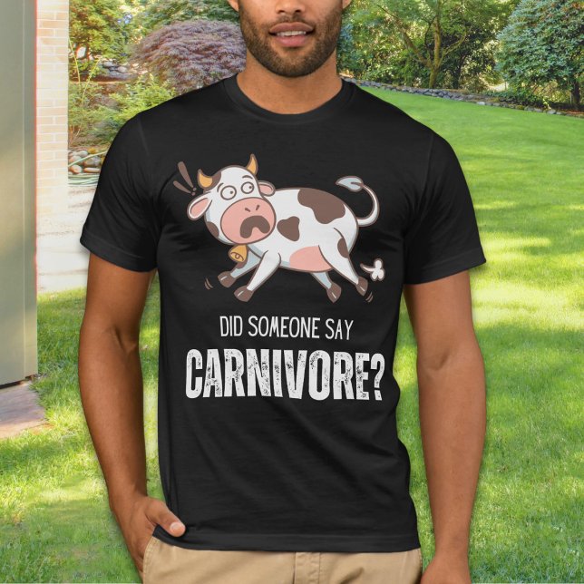 Did Someone Say Carnivore Funny Meat Lover Unisex T-Shirt (Unleash your inner carnivore with our bold tee! 'Did Someone Say Carnivore?' )