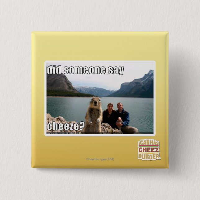 Did someone say cheeze? 15 cm square badge (Front)