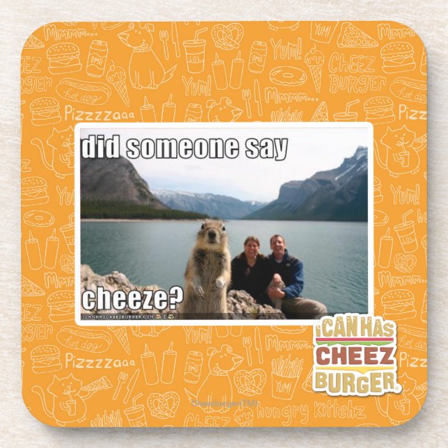 Did someone say cheeze? coaster (Front)