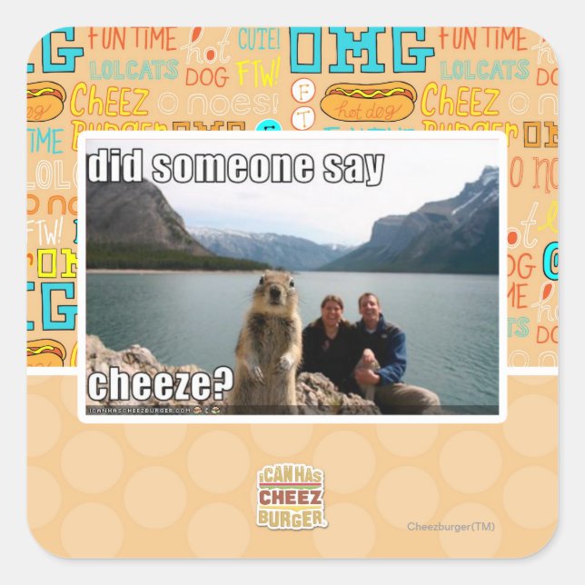 Did someone say cheeze? square sticker (Front)