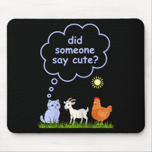 Did Someone Say Cute - Farm Cat, Goat And Chicken  Mouse Pad