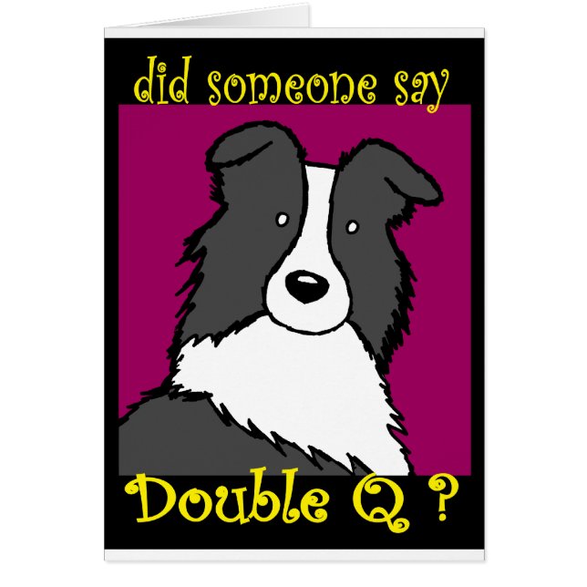 Did someone say ... Double Q? (Front)