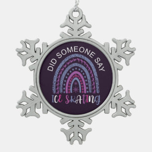 Did Someone Say Ice Skating Snowflake Pewter Christmas Ornament