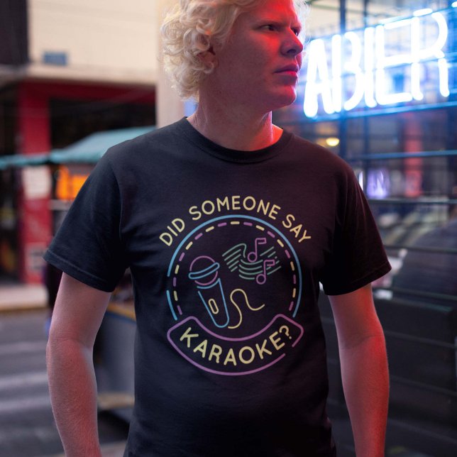 Did Someone Say Karaoke T-Shirt (Creator Uploaded)