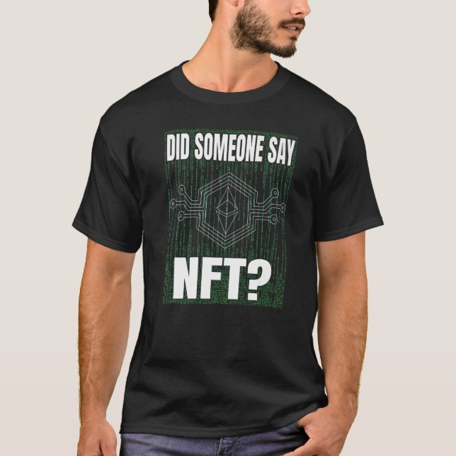 Did someone say NFT token virtual money Finance   T-Shirt (Front)