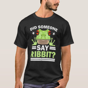Did Someone Say Ribbit Red Eyed Tree Frog Amphibia T-Shirt