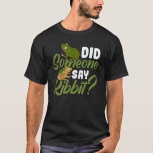 Did someone say ribbit Red Eyed Tree Frog T-Shirt