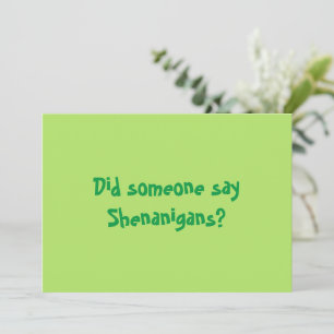 Did Someone Say Shenanigans? Happy Patricks Day Invitation