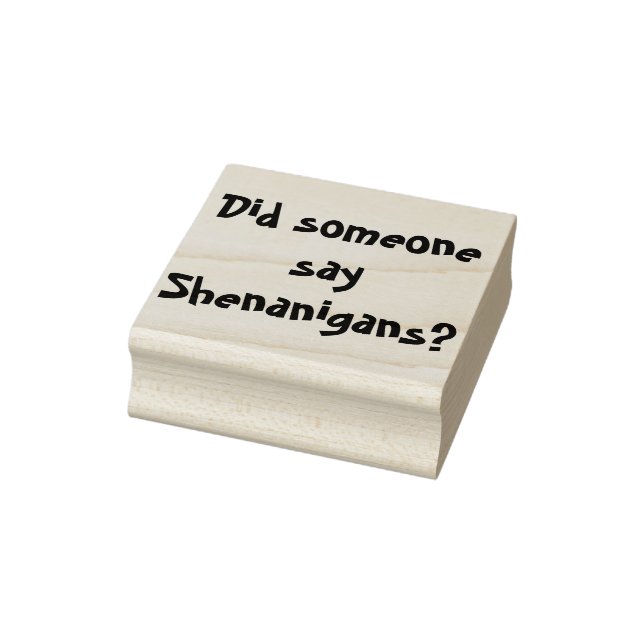 Did Someone Say Shenanigans? St. Patrick's Day Rubber Stamp (Stamp)