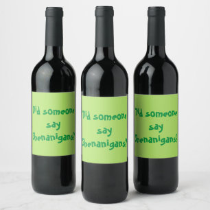 Did Someone Say Shenanigans? St. Patrick's Day Wine Label