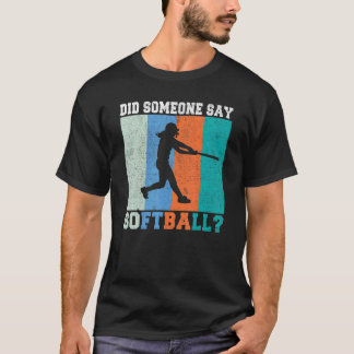 Did someone say Softball T-Shirt