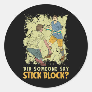 Did Someone Say Stick Block - Team Field Hockey Pl Classic Round Sticker