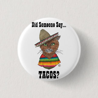 Did Someone Say...Tacos? Button