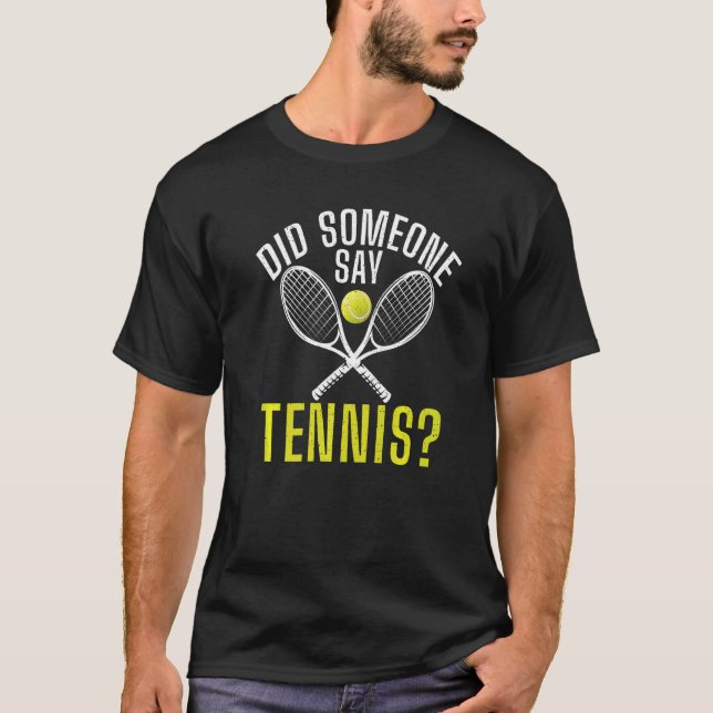 Did someone say Tennis T-Shirt (Front)