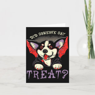Did Someone Say Treat - Cute Bat Vampire Dog Card