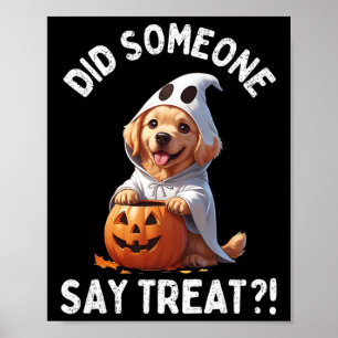 Did Someone Say Treat Cute Halloween Ghost Golden  Poster