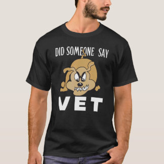 Did Someone Say Vet  Pet Cat Dog  scary costume 2 T-Shirt
