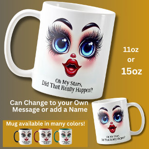 Did That Really Happen?, Fabulous Eyes Funny Face Coffee Mug