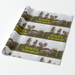 Did they fill up the bird feeder yet? Squirrel Wrapping Paper