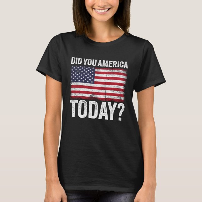 Did You America Today Memorial Day 2021 T-Shirt (Front)
