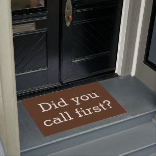 Did You Call First Funny Door Mat
