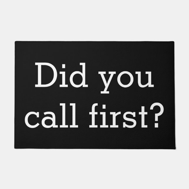 Did You Call First Funny Door Mat (BLK) (Front)