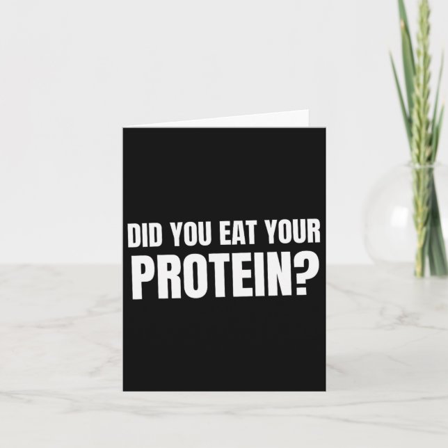 Did You Eat Your Protein Bodybuilding Fitness Humo Card (Front)