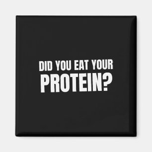 Did You Eat Your Protein Bodybuilding Fitness Humo Magnet
