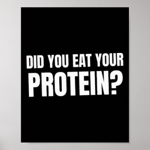 Did You Eat Your Protein Bodybuilding Fitness Humo Poster