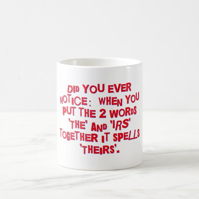 Did You Ever Notice When You Put The Two Words Coffee Mug (Center)